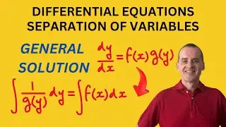 How to Solve Differential Equations by Separation of Variables | General Solution