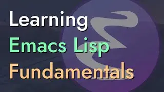 Introduction to Emacs Lisp - Learning Emacs Lisp #1