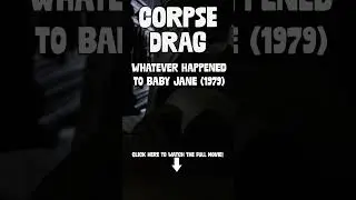 Corpse Drage | What Ever Happened To Baby Jane? (1991) | 