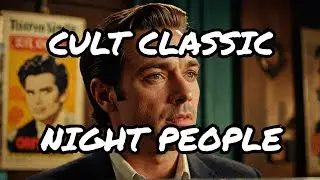 NIGHT PEOPLE Become a Cult Classic (1954)