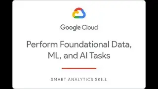 Perform Foundational Data, ML,and AI Tasks in Google Cloud Challenge Lab