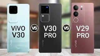 ViVO V30 Vs ViVO V30 Pro Vs ViVO V29 Pro