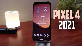 Tan cerca y tan lejos... Google Pixel 4 en 2021