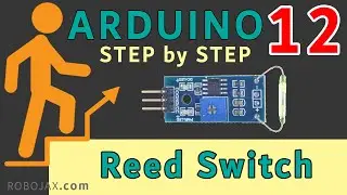 Lesson 12: Using Reed Switch with Arduino  | Arduino Step By Step Course