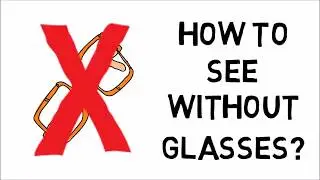 How To See Without Glasses - Life Hacks