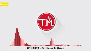WINARTA - My Heart To Break