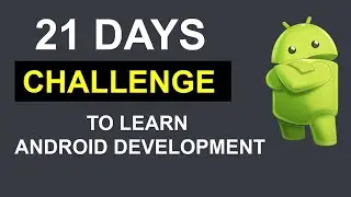21 Days Challenge To Learn Android Development   Android Development Tutorials For Beginners