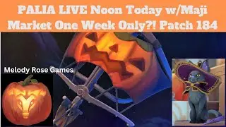 Palia Back Up at Noon Today Maji Market 1 week ONLY! Patch 0.184 Live. Spooky Register Arrives!