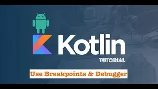 Create home screen Part 3 | How to use breakpoint and debugger - Android Kotlin Tutorial