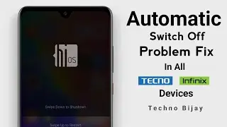 Automatic Switch Off Problem In Tecno Phone | How To Fix Auto Restart Problem in Tecno & Infinix