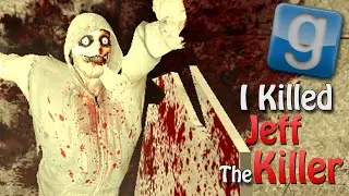 Garry's Mod I KILLED JEFF THE KILLER! (Gmod Sandbox Funny Moments)