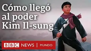 Corea del Norte: cómo llegó al poder “el padre fundador