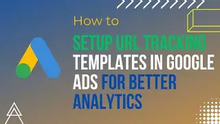 How to Setup URL Tracking Templates in Google Ads 