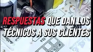 Respuestas que dan los técnicos a sus clientes