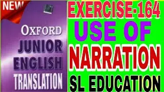 EXERCISE-164, OXFORD JUNIOR ENGLISH TRANSLATION, USE OF NARRATION,DIRECT & INDIRECT, SL EDUCATION I
