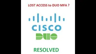 Lost Access to Cisco Duo Security ? Resolved