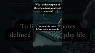 Question: What is the purpose of the php artisan route:list command?
