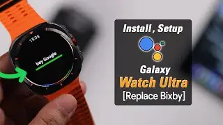 Setup Google Assistant on Samsung Galaxy Watch Ultra! [How To]