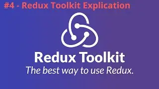 Redux Toolkit - #4/? - Redux Toolkit Explication