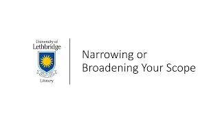 Narrowing or Broadening Your Scope