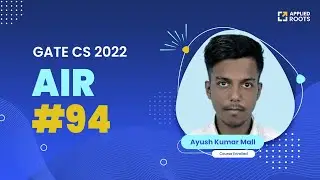 Ayush Kumar Mall AIR-94 GATE CS 2022 | Course Enrolled | GATE APPLIED ROOTS | Mentor- Mr. Subba Rao