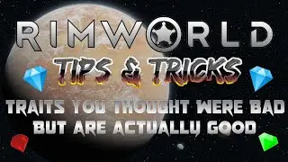Traits You Thought Sucked! (But Are Actually Good) 💎💎  | RimWorld | Tips & Tricks