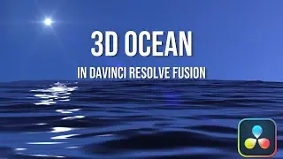 How to make a 3D Ocean in Davinci Resolve Fusion Without Using Any External Footage |  Free Version