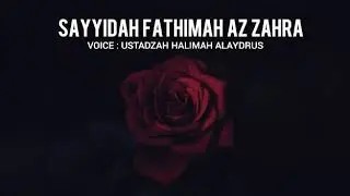 Ustadzah Halimah Alaydrus - Dekatilah Sayyidah Fathimah Az Zahra 