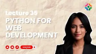 Lecture 35: Python for Web Development: A Primer