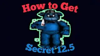 How to Get the 12.5 Secret Character!!! | FNaF: Final Hours 2 | Roblox