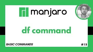 df Command in Manjaro Linux - Basic Commands in Linux #15