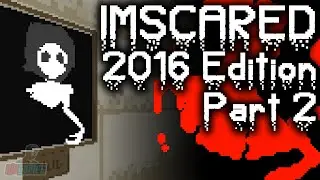 THE END? - Let's Play IMSCARED 2016 Steam Version Part 2 | Walkthrough Gameplay