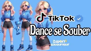 Dance se souber~ {TikTok} 2024 💌