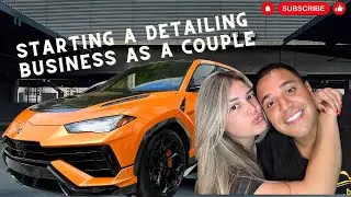 We Started A Car Detailing Business As A COUPLE | $15k A Month