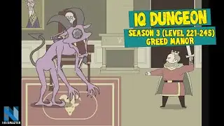 IQ Dungeon: Season 3 Greed Manor (Level 221-245) | Walkthrough | Gameplay