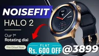 Noise Newly Launched Halo 2 Smartwatch 🤯 ROTATING BEZEL Smartwatch | Preorder sale ₹3899 only