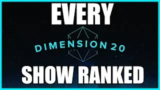 Ranking Every Dimension 20 Show | D20 Tier List! (Spoilers Discussed!!)