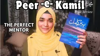 Peer-e-Kamil (pbuh) by Umera Ahmad | Book Review | Ayesha Syed