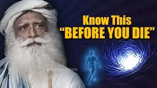 🔴Know This Before You DIE | Death | Sadhguru