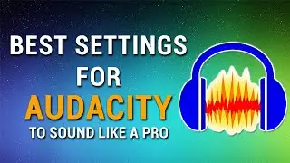 Best Settings for Audacity | 2022