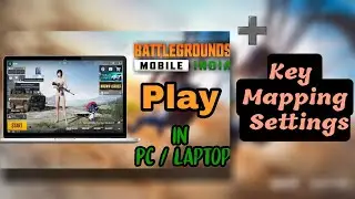 How to install BGMI in PC or Laptop | BGMI on emulator + key mapping settings