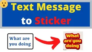 How to Change your Message to Sticker in your Phone Whatsapp, Text to Sticker, Text Message Tricks,