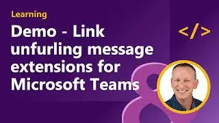 Demo - Link unfurling message extensions for Microsoft Teams