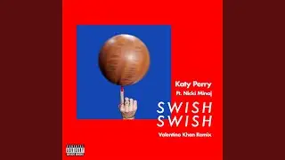 Swish Swish (Valentino Khan Remix)