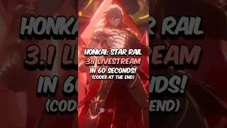 Honkai: Star Rail 3.1 Livestream in Under 60 Seconds
