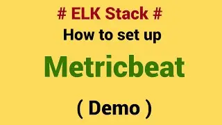 how to set up Metricbeat | how to collect CPU metrics and send to console  | Metricbeat config files