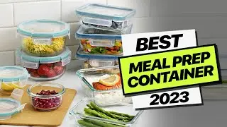 Best Meal Prep Containers of 2023 for Healthy Eating