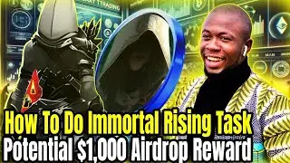 How To Do Immortal Rising Task For A Potential $1,000 Airdrop Reward