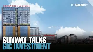 NEWS: Sunway talks plans post-GIC’s investment