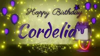 Cordelia | Happy Birthday Song | Happy Birthday To You